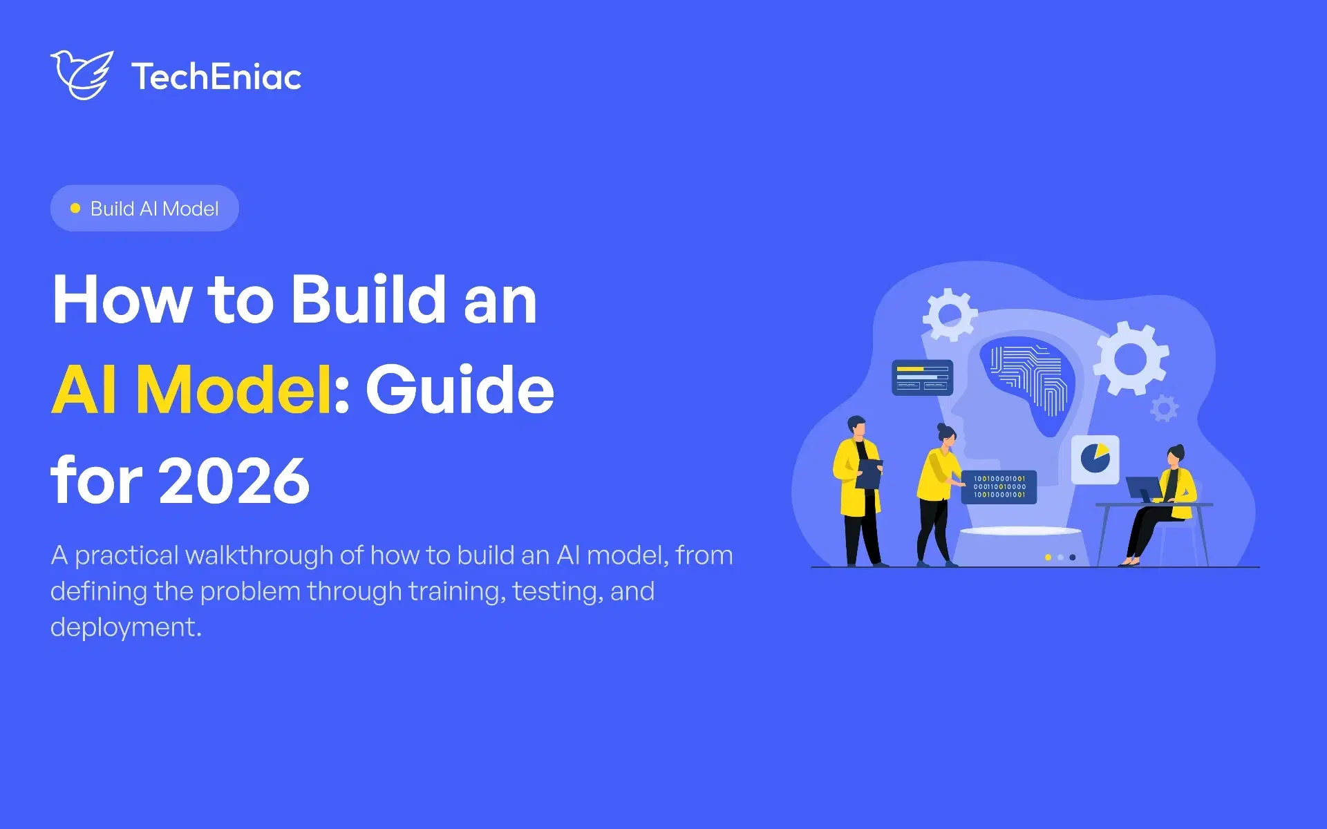 How to Build an AI Model: A Practical Guide from Idea to Production